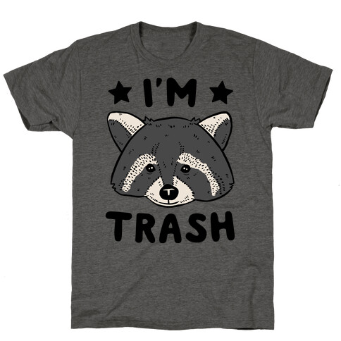 I'm Trash (Raccoon) T-Shirt