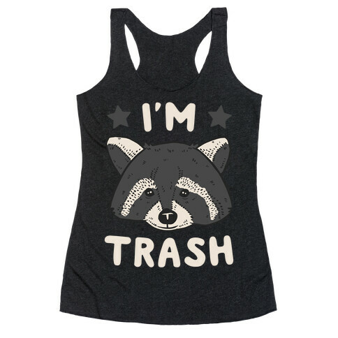 I'm Trash (Raccoon) Racerback Tank Top