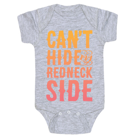 Can't Hide My Redneck Side Baby One-Piece