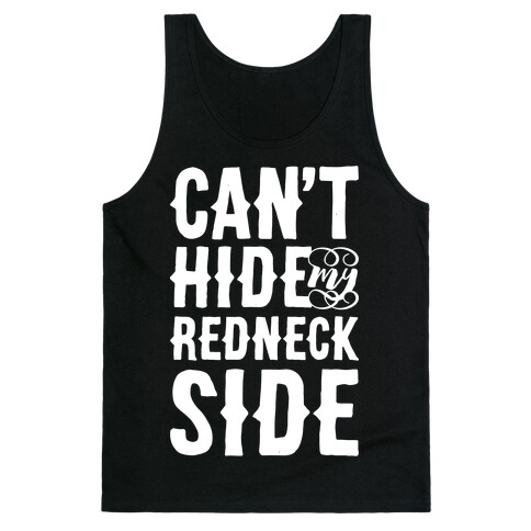 Can't Hide My Redneck Side Tank Top