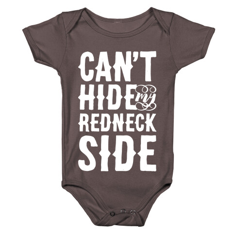 Can't Hide My Redneck Side Baby One-Piece