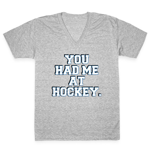 You Had Me at Hockey V-Neck Tee Shirt