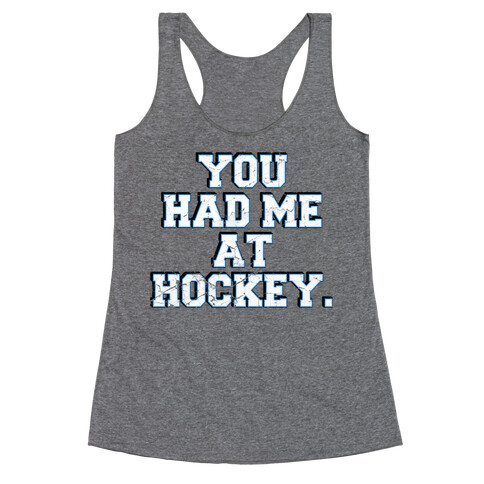 You Had Me at Hockey Racerback Tank Top