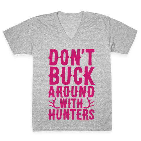 Don't Buck Around With Hunters V-Neck Tee Shirt