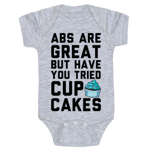 Abs Are Great But Have You Tried Cupcakes Baby One-Piece