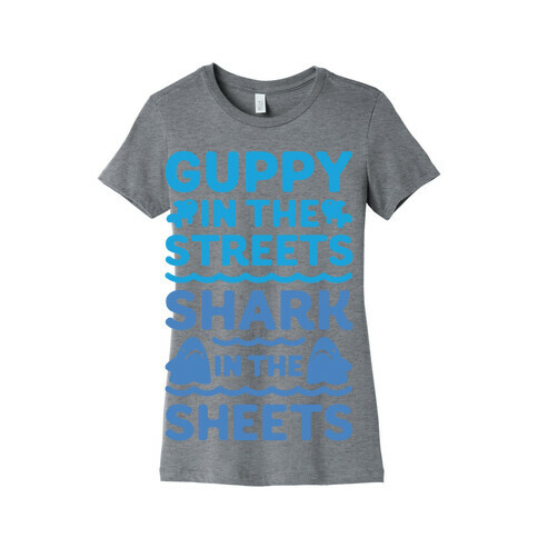 Guppy In The Streets Shark In The Sheets Womens T-Shirt