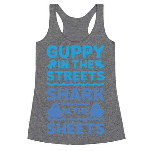 Guppy In The Streets Shark In The Sheets Racerback Tank Top