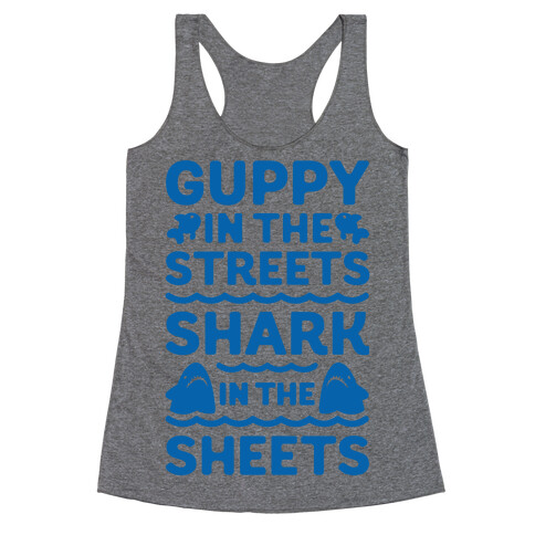 Guppy In The Streets Shark In The Sheets Racerback Tank Top