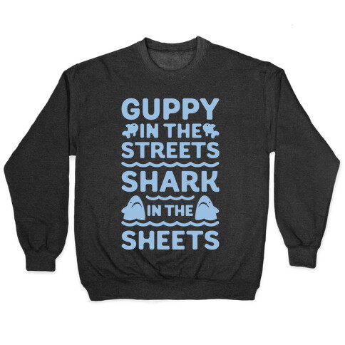 Guppy In The Streets Shark In The Sheets Pullover