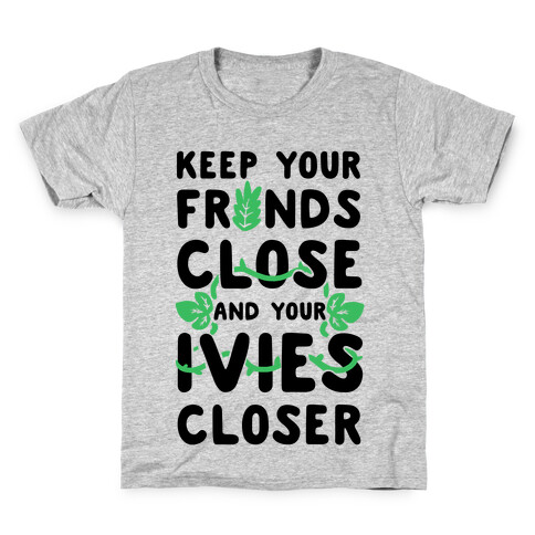 Keep Your Fronds Close and Your Ivies Closer Kids T-Shirt