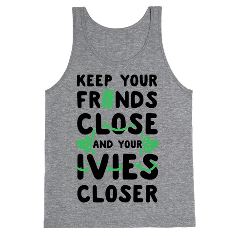 Keep Your Fronds Close and Your Ivies Closer Tank Top