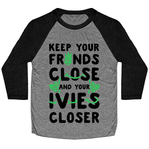 Keep Your Fronds Close and Your Ivies Closer Baseball Tee