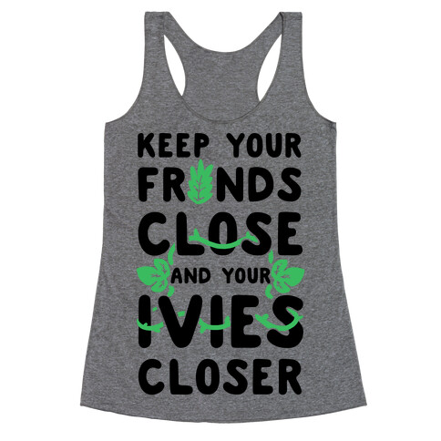 Keep Your Fronds Close and Your Ivies Closer Racerback Tank Top