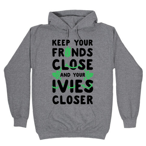 Keep Your Fronds Close and Your Ivies Closer Hooded Sweatshirt