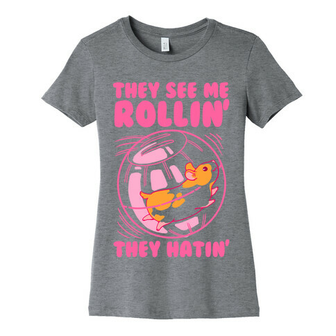 They See Me Rollin' They Hatin Womens T-Shirt