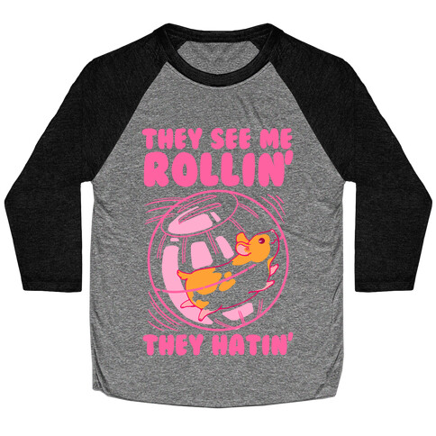 They See Me Rollin' They Hatin Baseball Tee