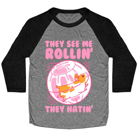 They See Me Rollin' They Hatin Baseball Tee