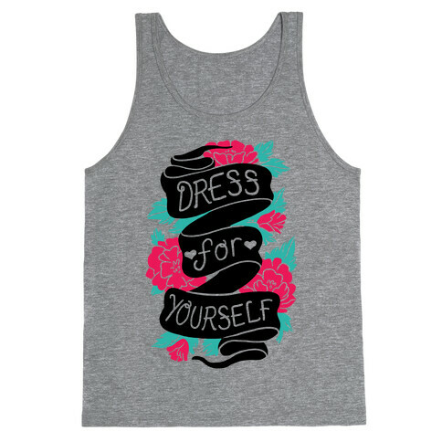 Dress For Yourself Tank Top