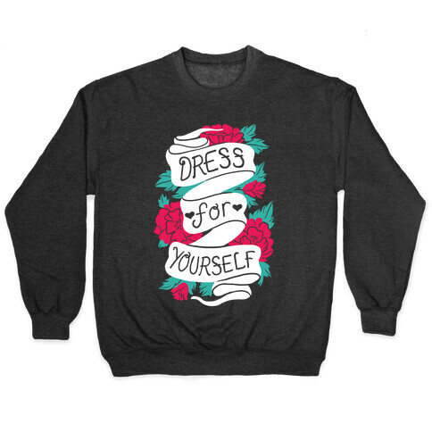 Dress For Yourself Pullover