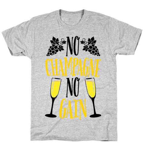No Champagne No Gain T-Shirt