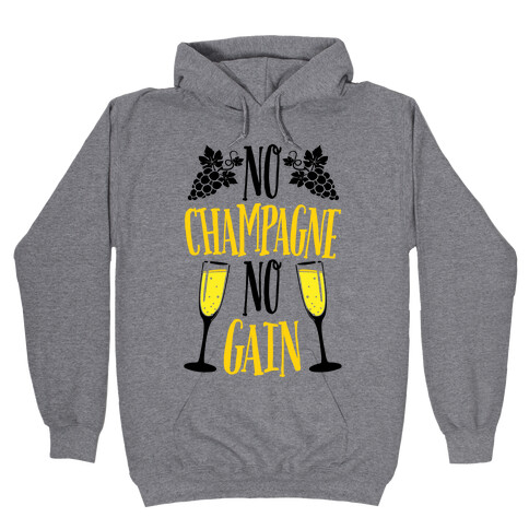 No Champagne No Gain Hooded Sweatshirt