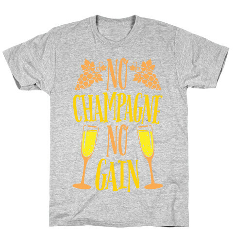 No Champagne No Gain T-Shirt