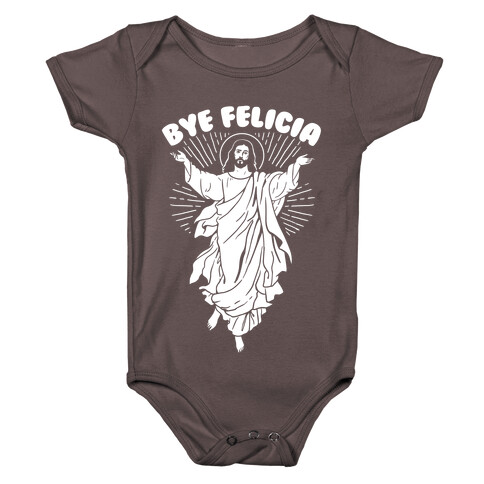 Bye Felicia (Jesus) Baby One-Piece