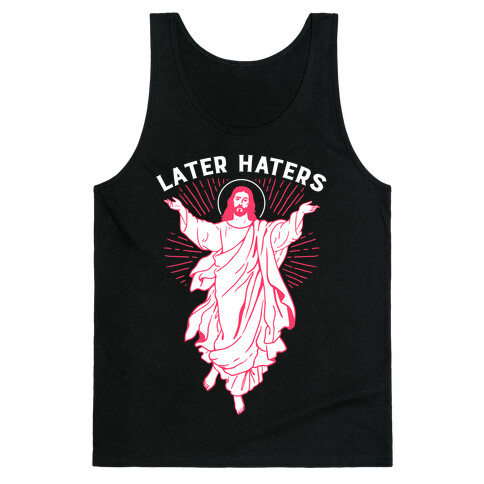 Later Haters (Jesus) Tank Top