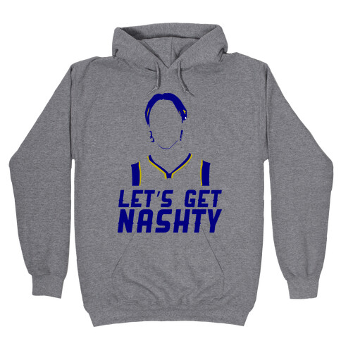 Let's get Nashty Hooded Sweatshirt