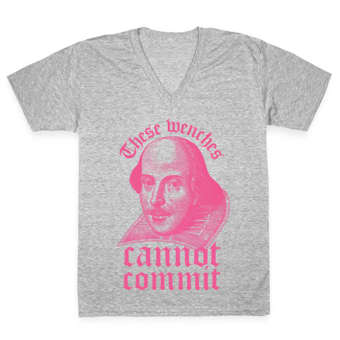 These Wenches Cannot Commit V-Neck Tee Shirt