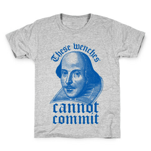 These Wenches Cannot Commit Kids T-Shirt