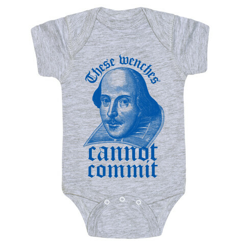 These Wenches Cannot Commit Baby One-Piece