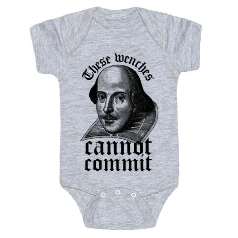 These Wenches Cannot Commit Baby One-Piece