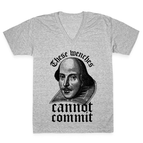 These Wenches Cannot Commit V-Neck Tee Shirt