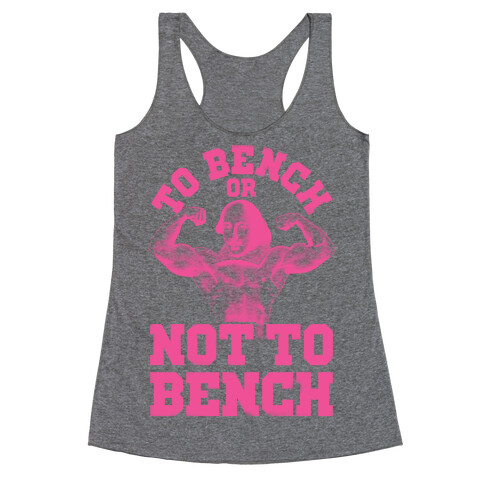 To Bench Or Not To Bench Racerback Tank Top