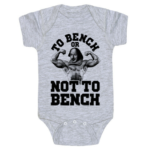 To Bench Or Not To Bench Baby One-Piece