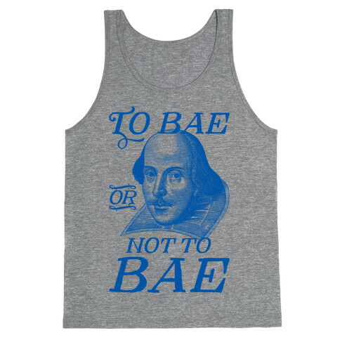 To Bae Or Not To Bae Tank Top