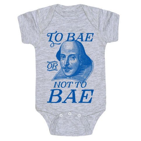 To Bae Or Not To Bae Baby One-Piece