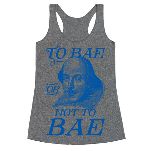 To Bae Or Not To Bae Racerback Tank Top
