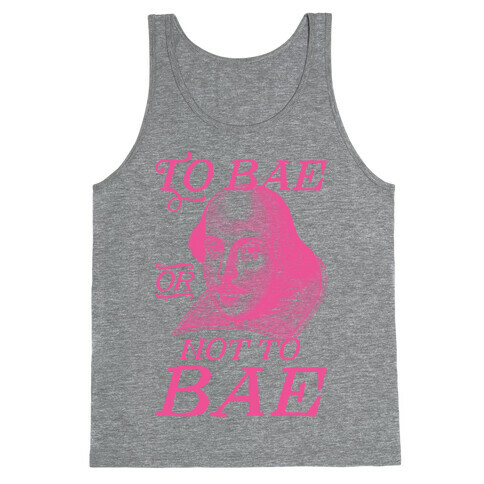 To Bae Or Not To Bae Tank Top