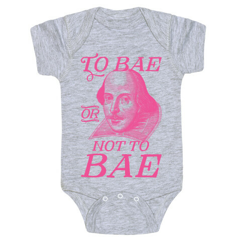 To Bae Or Not To Bae Baby One-Piece