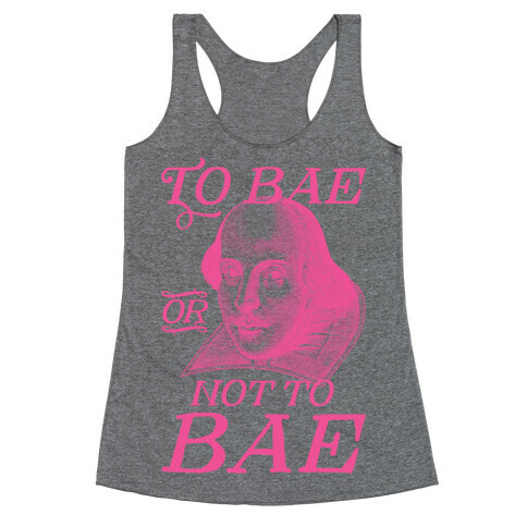 To Bae Or Not To Bae Racerback Tank Top
