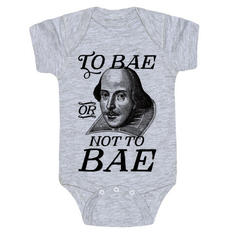 To Bae Or Not To Bae Baby One-Piece