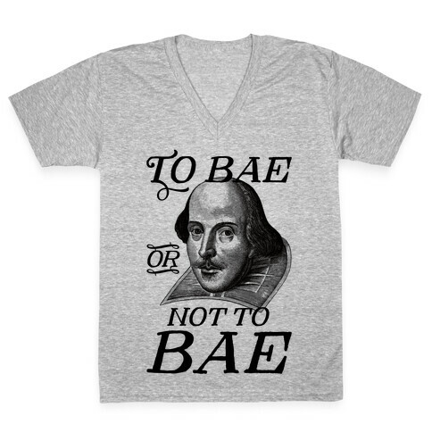 To Bae Or Not To Bae V-Neck Tee Shirt