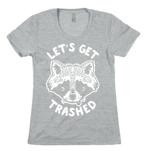 Let's Get Trashed Raccoon Womens T-Shirt
