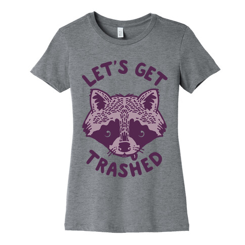 Let's Get Trashed Raccoon Womens T-Shirt
