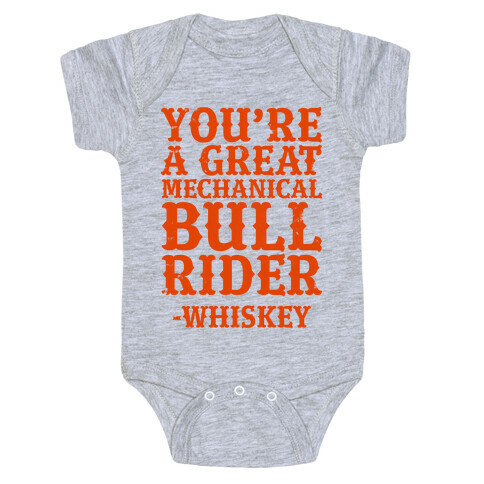 You're a Great Mechanical Bull Rider -Whiskey Baby One-Piece