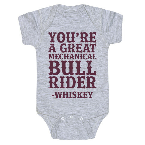 You're a Great Mechanical Bull Rider -Whiskey Baby One-Piece