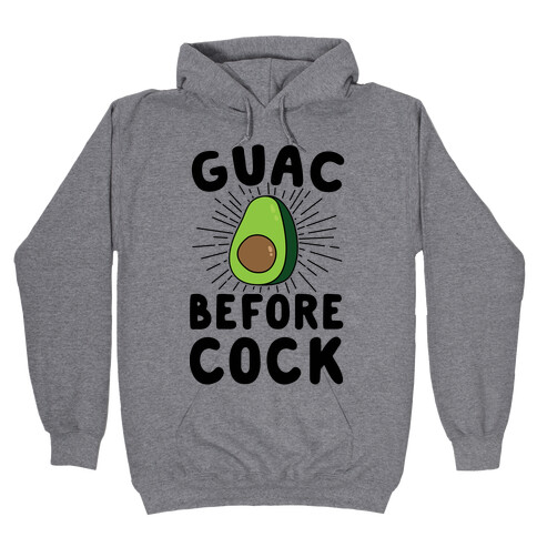 Guac Before Cock Hooded Sweatshirt