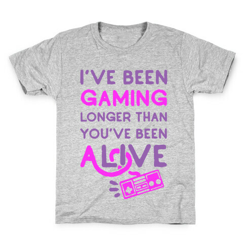 I've Been Gaming Longer Than You've Been Alive Kids T-Shirt